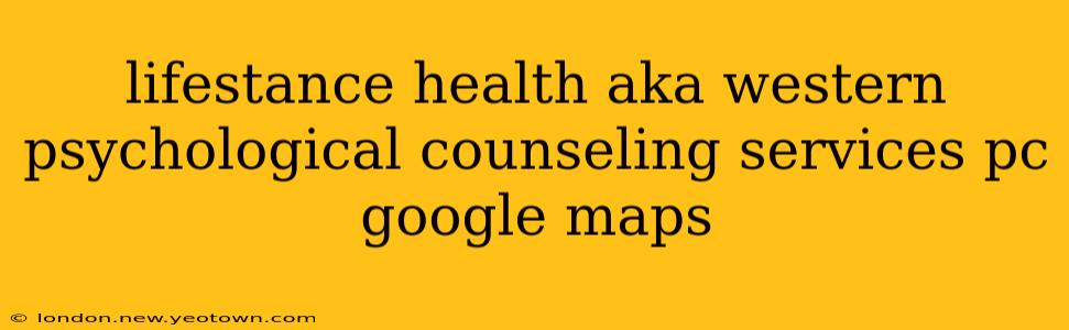 lifestance health aka western psychological counseling services pc google maps