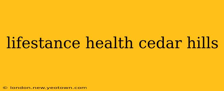 lifestance health cedar hills
