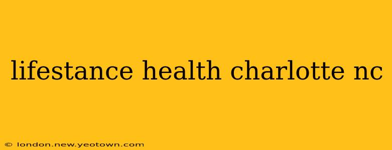 lifestance health charlotte nc