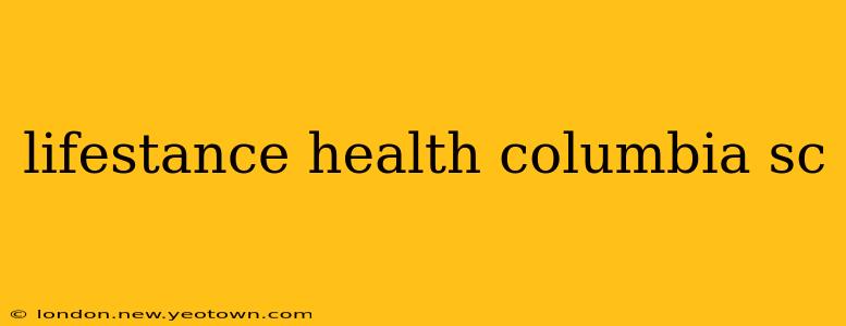 lifestance health columbia sc