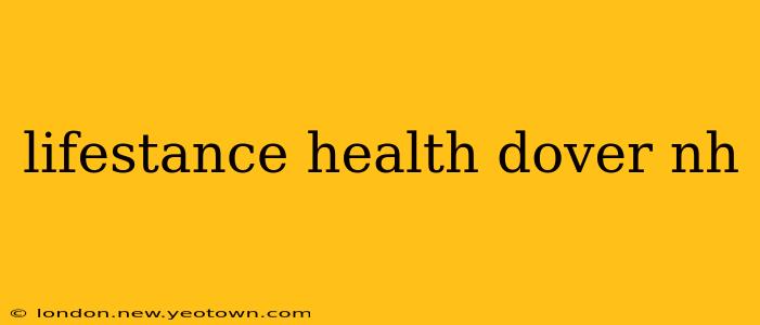 lifestance health dover nh