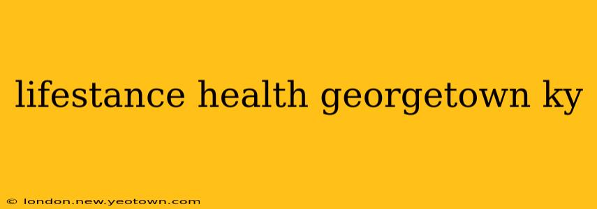 lifestance health georgetown ky