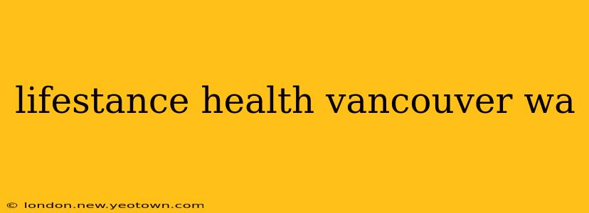 lifestance health vancouver wa
