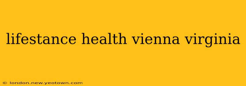 lifestance health vienna virginia