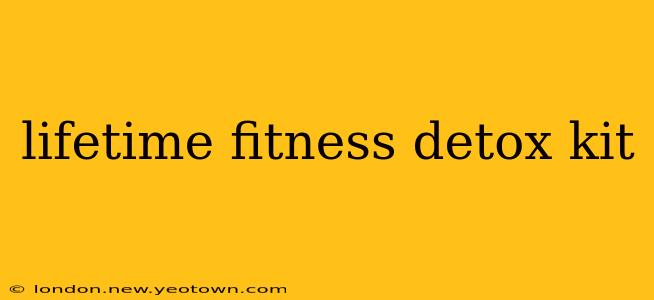 lifetime fitness detox kit