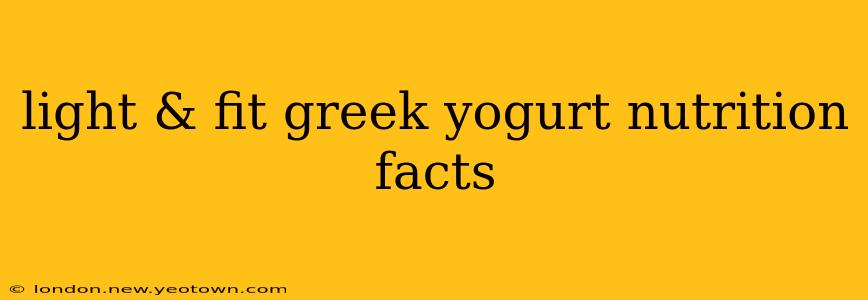 light & fit greek yogurt nutrition facts