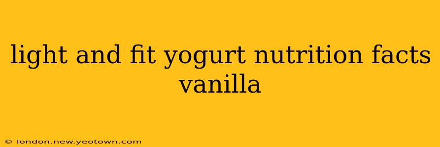 light and fit yogurt nutrition facts vanilla