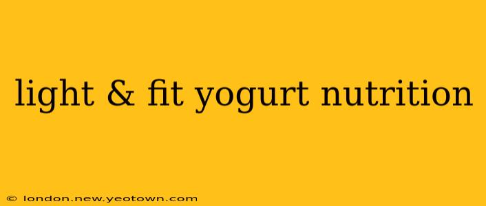 light & fit yogurt nutrition
