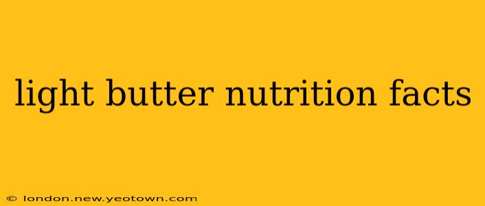 light butter nutrition facts