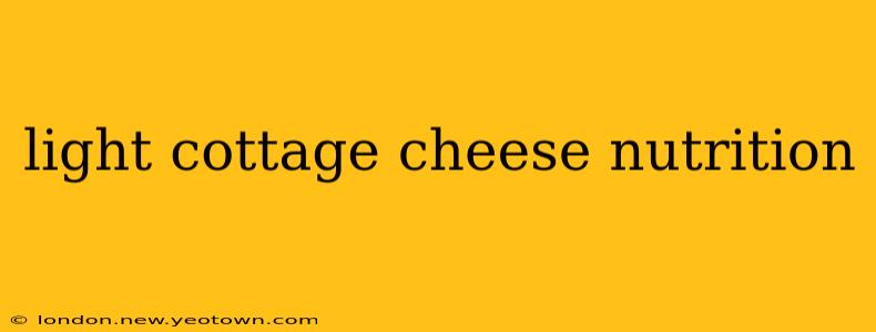 light cottage cheese nutrition