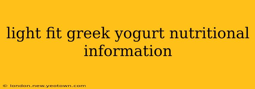 light fit greek yogurt nutritional information