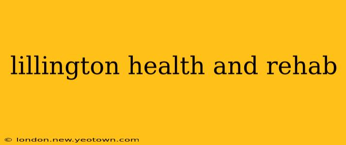 lillington health and rehab