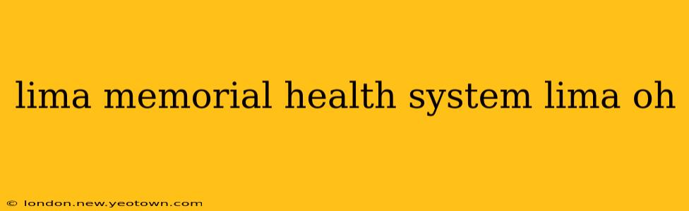lima memorial health system lima oh