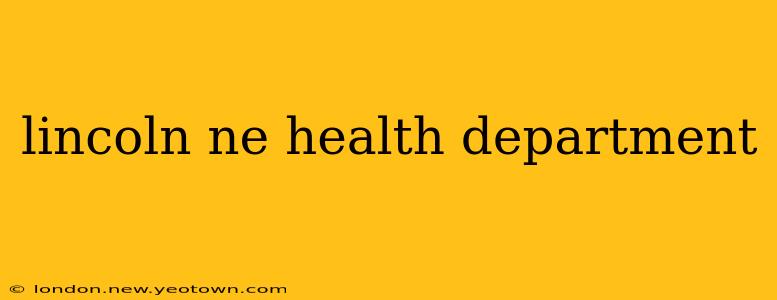 lincoln ne health department