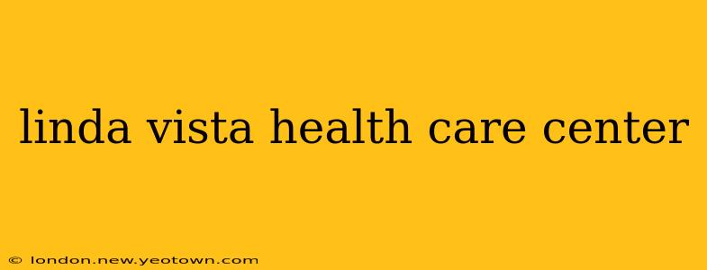 linda vista health care center