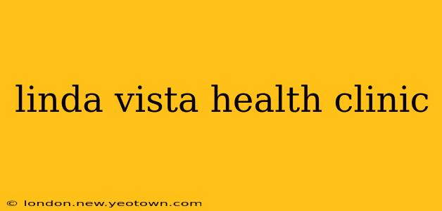 linda vista health clinic