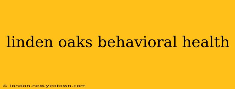linden oaks behavioral health