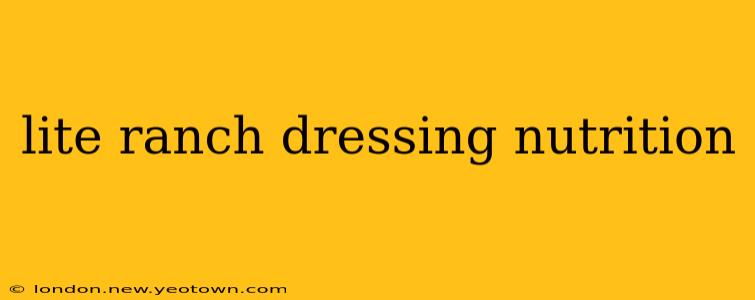 lite ranch dressing nutrition