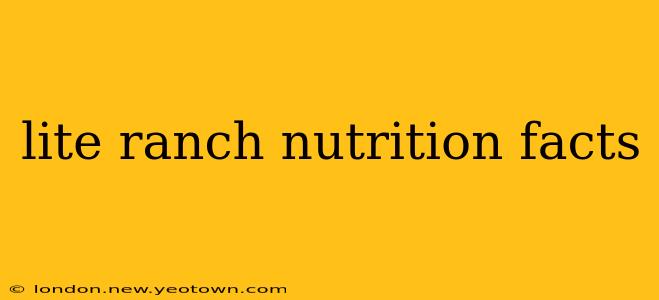 lite ranch nutrition facts