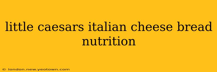 little caesars italian cheese bread nutrition