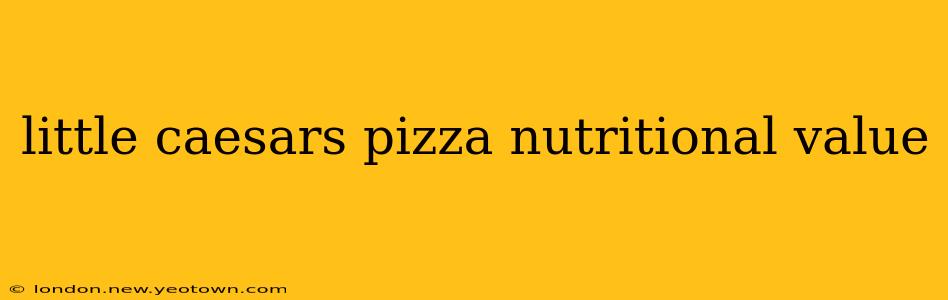 little caesars pizza nutritional value