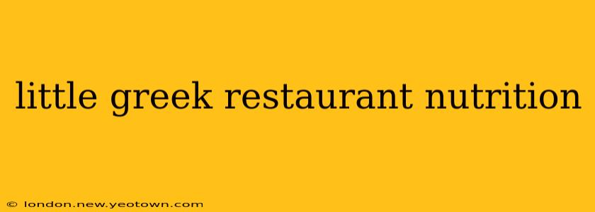 little greek restaurant nutrition
