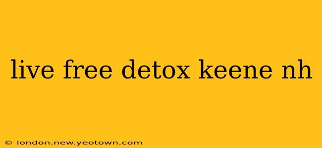 live free detox keene nh