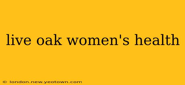 live oak women's health