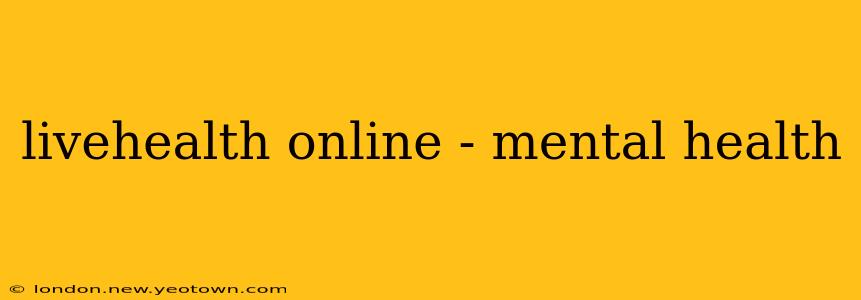 livehealth online - mental health