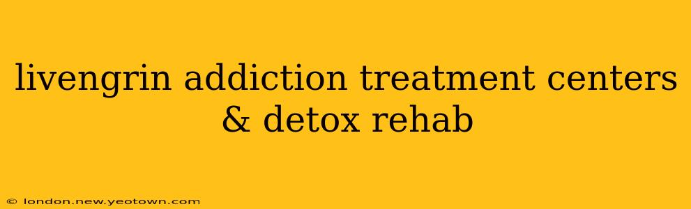 livengrin addiction treatment centers & detox rehab