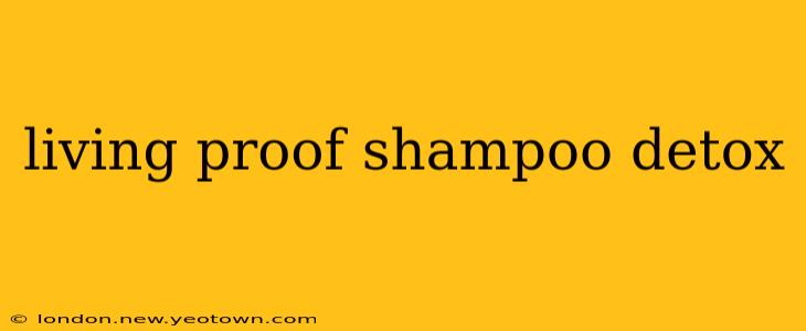 living proof shampoo detox