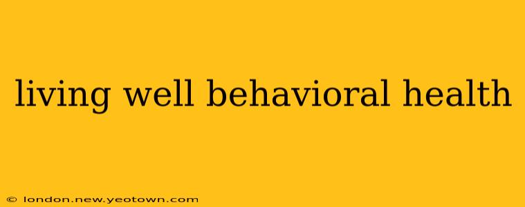 living well behavioral health