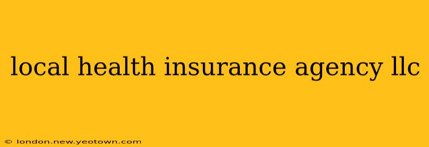 local health insurance agency llc