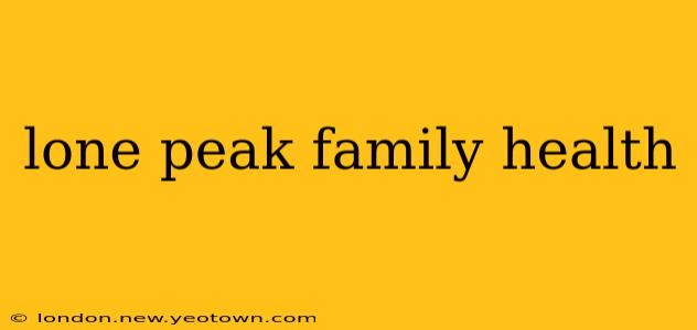 lone peak family health