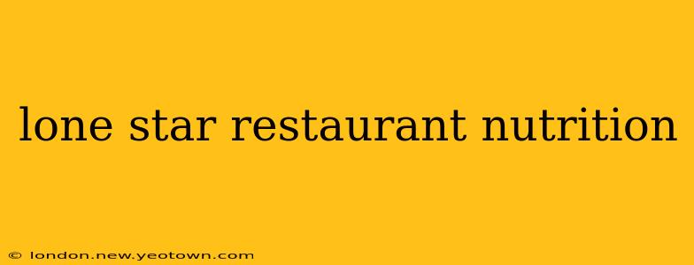 lone star restaurant nutrition