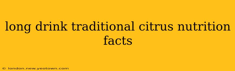long drink traditional citrus nutrition facts