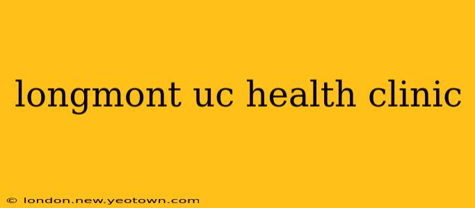 longmont uc health clinic