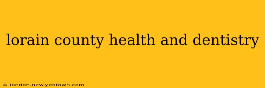 lorain county health and dentistry