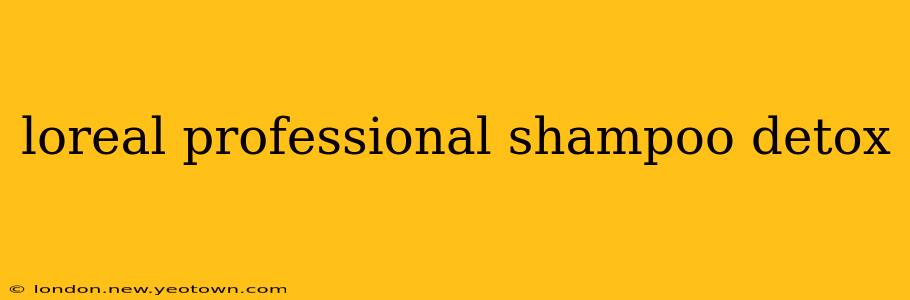 loreal professional shampoo detox