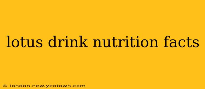 lotus drink nutrition facts