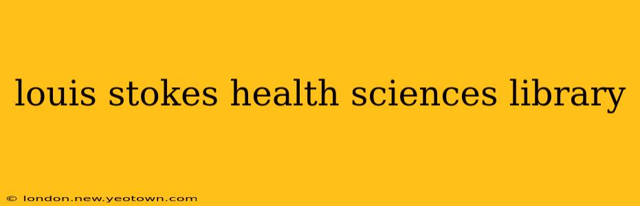 louis stokes health sciences library