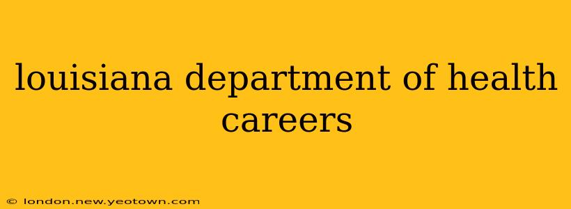 louisiana department of health careers