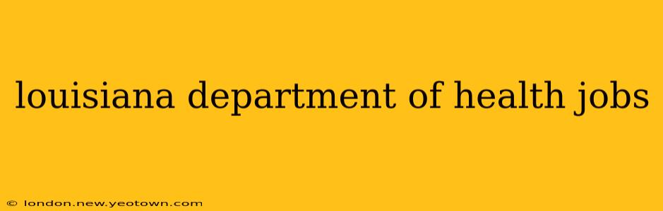 louisiana department of health jobs