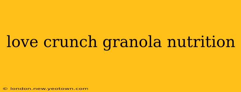 love crunch granola nutrition