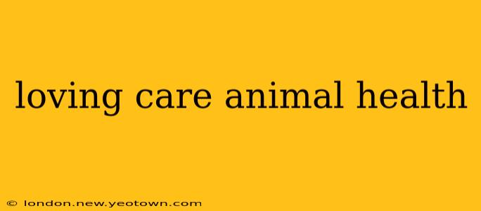 loving care animal health