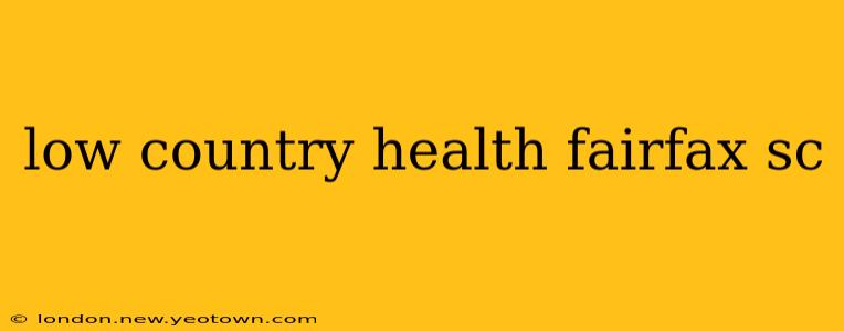 low country health fairfax sc