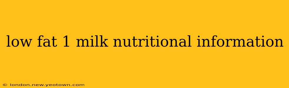 low fat 1 milk nutritional information