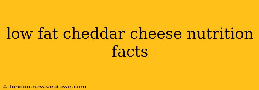 low fat cheddar cheese nutrition facts