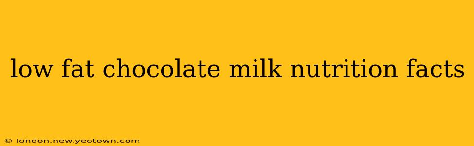 low fat chocolate milk nutrition facts
