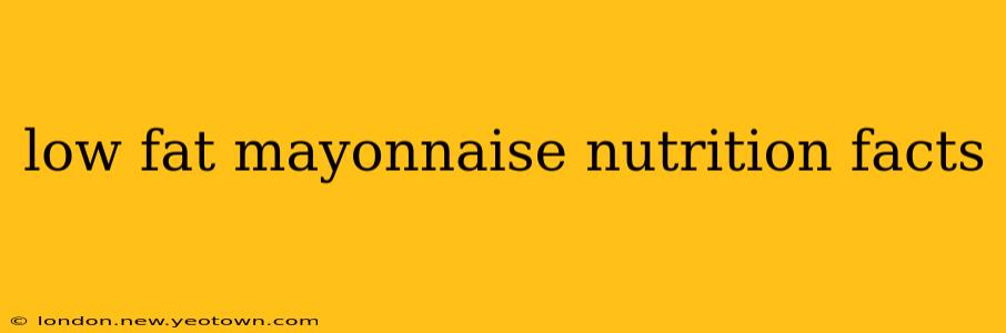low fat mayonnaise nutrition facts